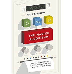 The Master Algorithm by Pedro Domingos